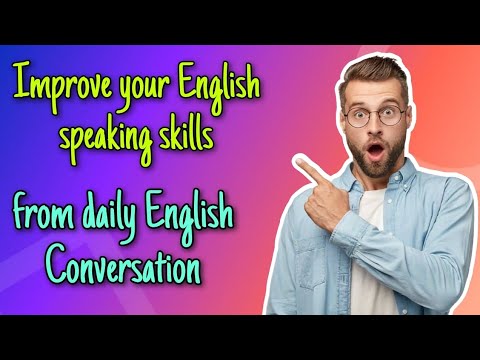 Improve your English Speaking Skills | Daily English Conversation ...