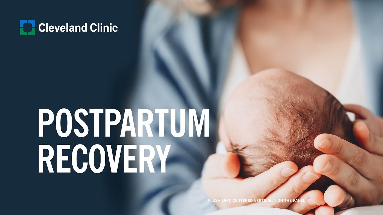 Postpartum Recovery  Timeframe, Physical Changes, and Postpartum  Depression 