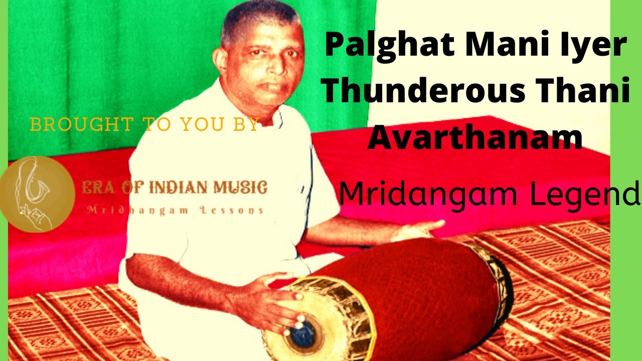 Mridangam Thani Avarthanam By Mridangam Legend Palghat Mani Iyer |  Era Of Indian Music