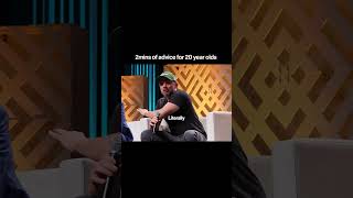2 mins of advice for 20 year olds