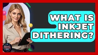 Celebrity What Is Inkjet Dithering? - Graphic Design Nerd Wealth
