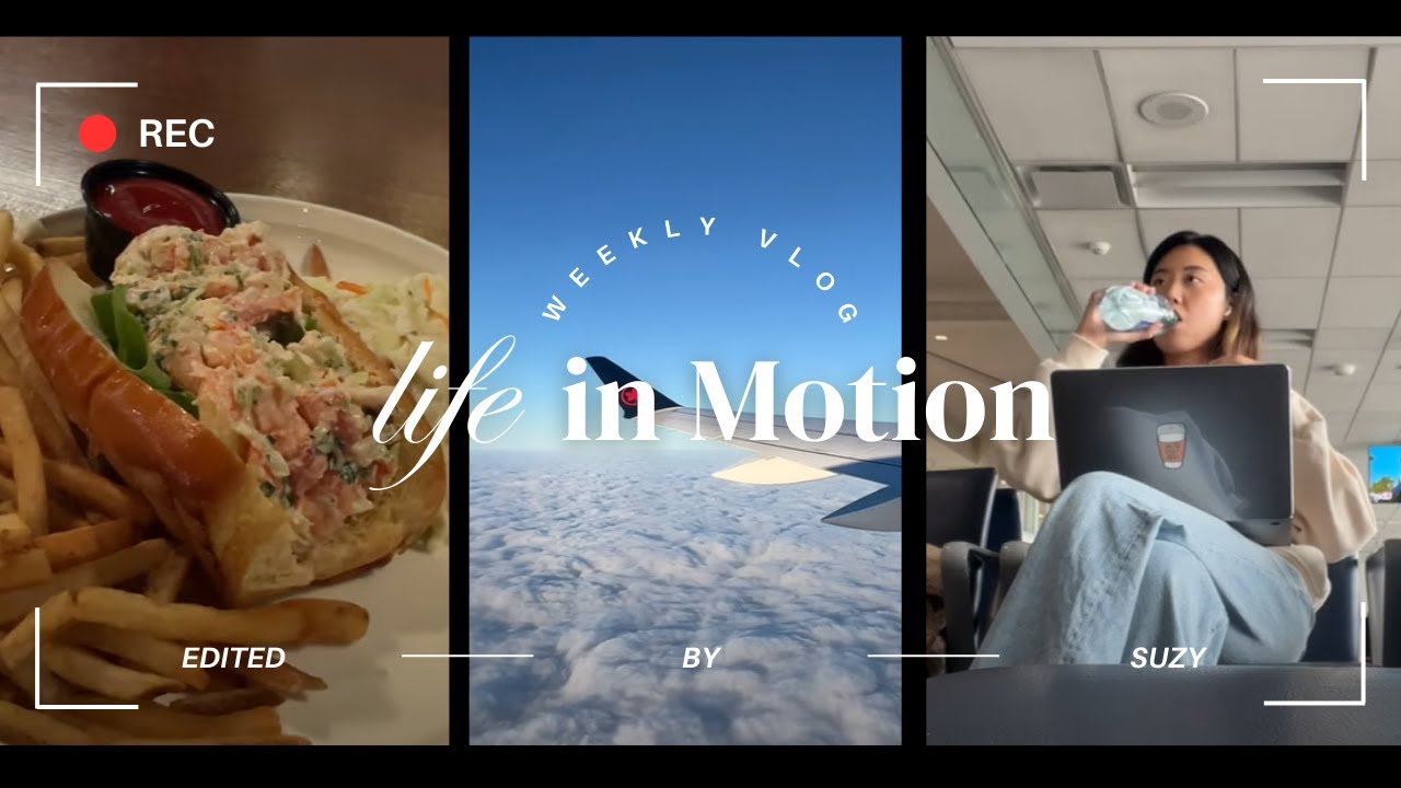 Life in Motion | Boston Business Trip, Working at the airport, Lobster Rolls