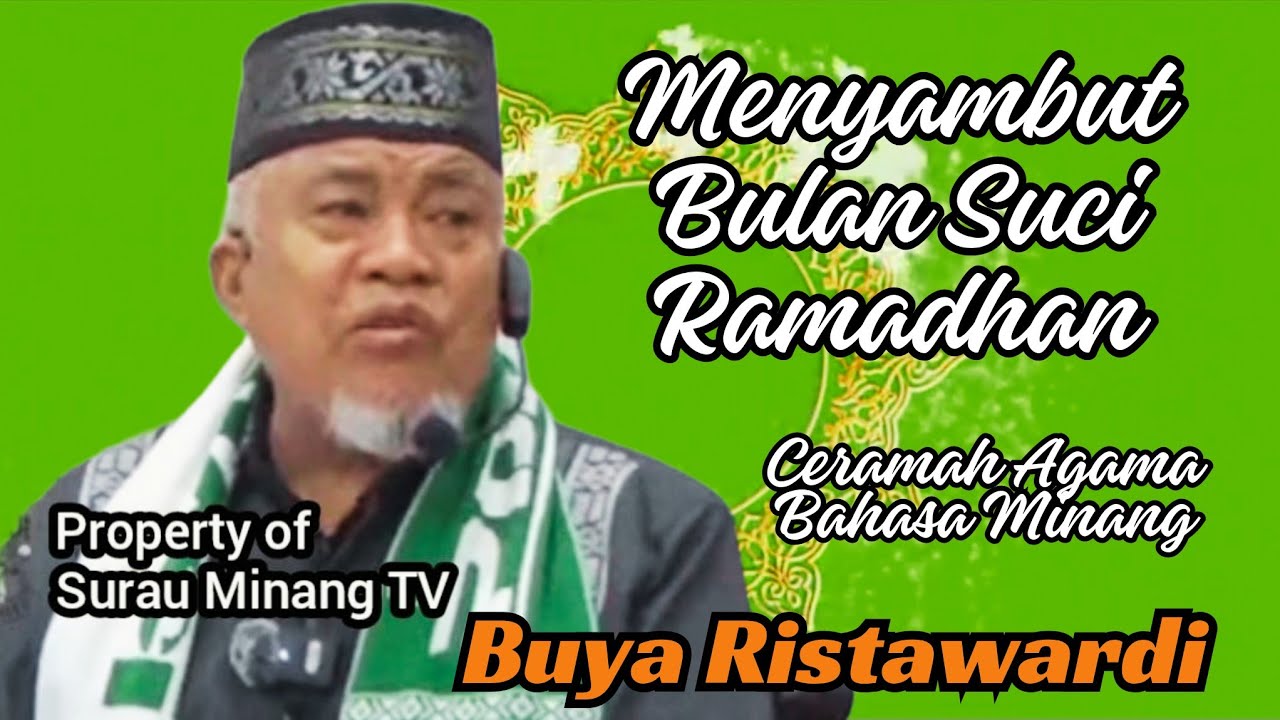 Menyambut bulan Suci Ramadhan,  Buya Ristawardi Ceramah agama bahasa Minang