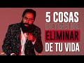 LAS 5 COSAS QUE TIENES QUE ELIMINAR DE TU VIDA | MASTER MUÑOZ