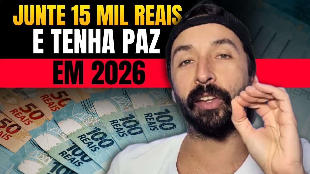 COMO JUNTAR 15 MIL REAIS DE JANEIRO A DEZEMBRO DE 2026 - ( Primo Pobre )