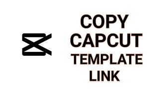 How to Copy Capcut Template Link (2026)