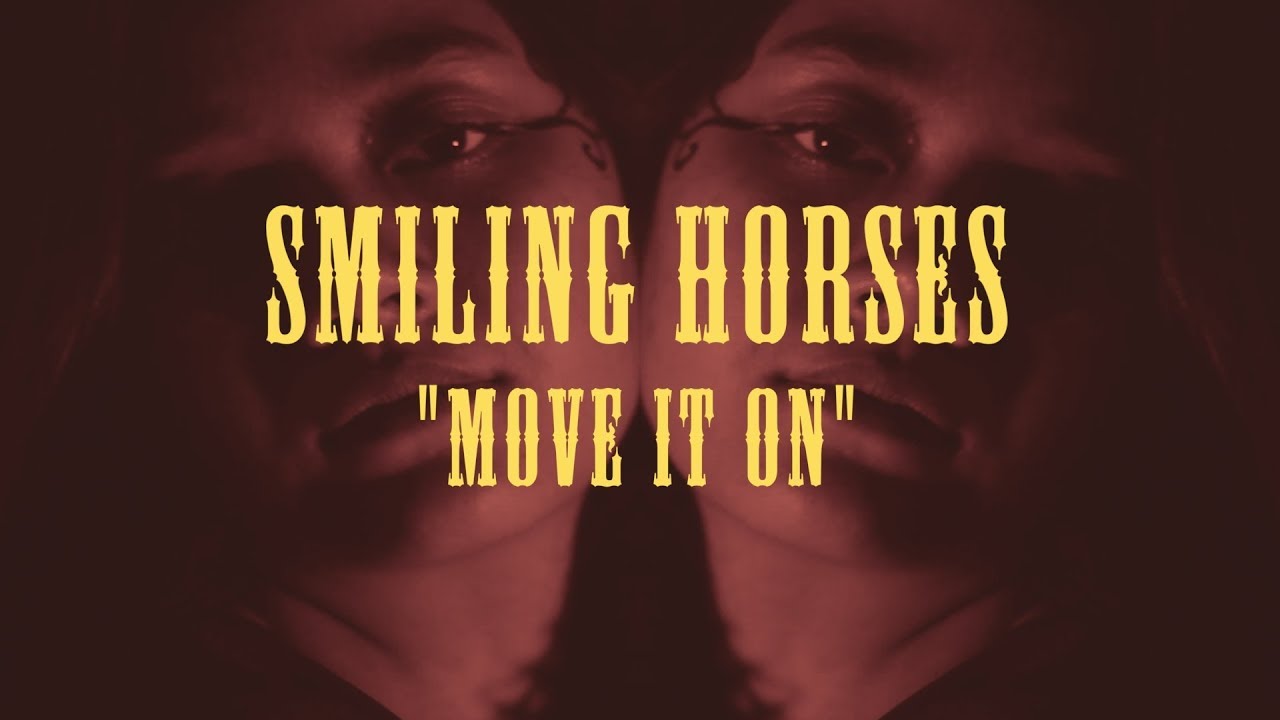 Smiling Horses Move It On (Official Music Video) YouTube