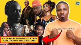 Black Sherif Kidi King promise Performs -Rema Tyla Ayra Starr Wins Trace Awards 2025  - Africa Wins