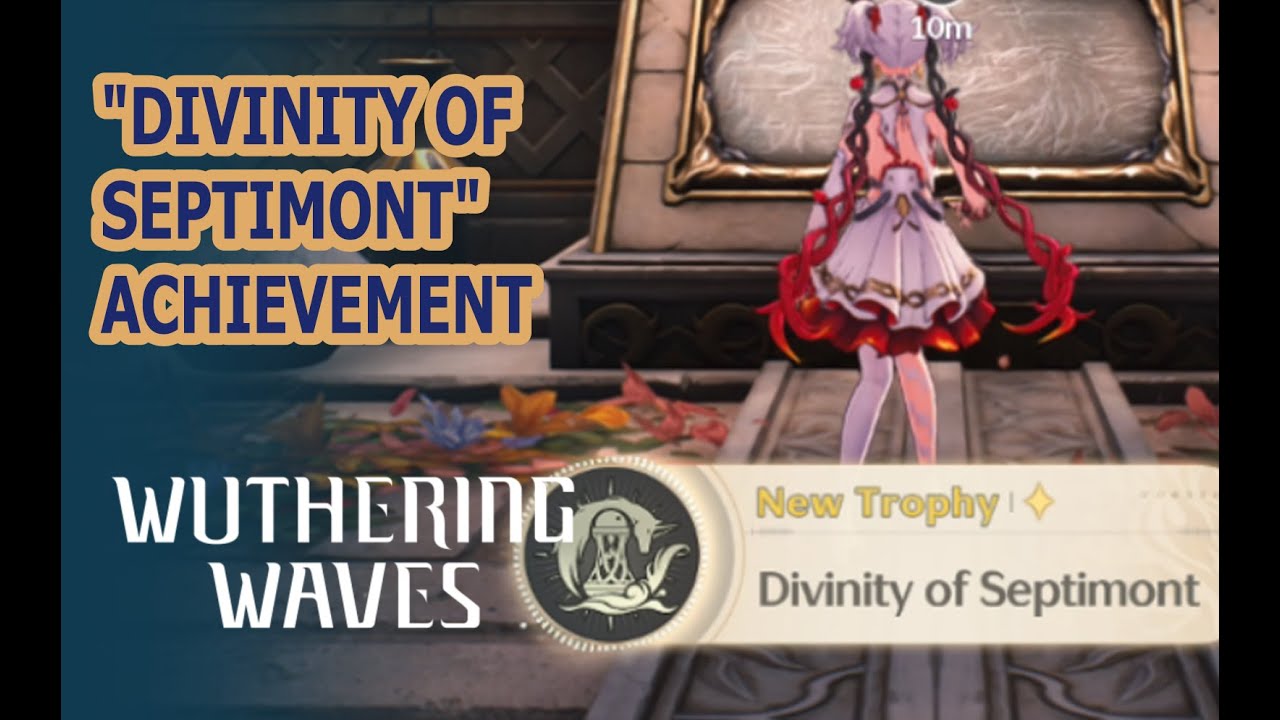Divinity of Septimont Trophy and Hidden Chest | Wuthering Waves Trophy ...