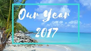 Our Year 2017 - Greatest Year of My Life