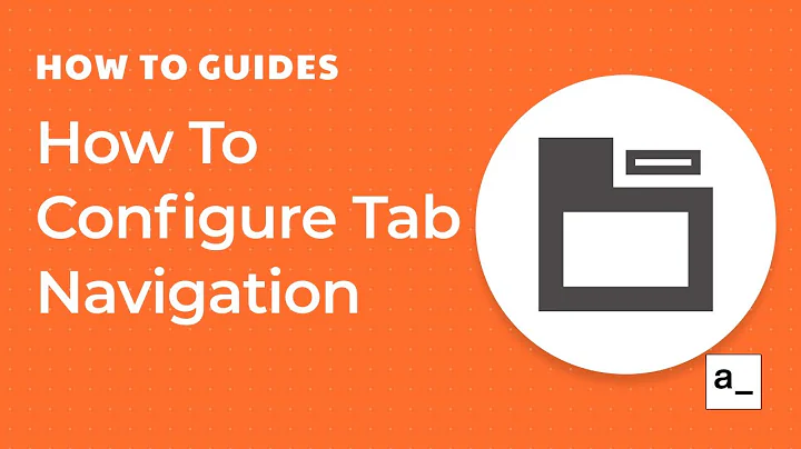How To Configure Tab Navigation