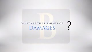 How Much Compensation? What Are The Elements of Damages?