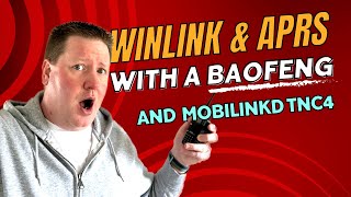 Winlink and APRS with a Baofeng and Mobilinkd TNC4