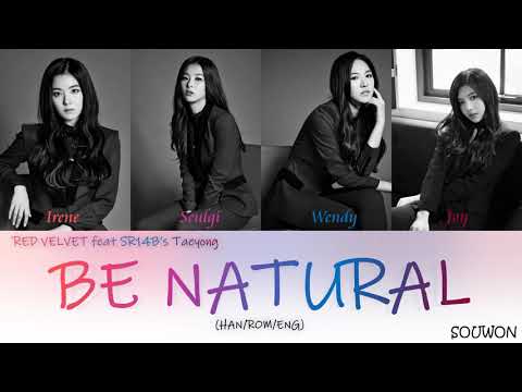 Red Velvet 레드벨벳 'Be Natural (feat. SR14B TAEYONG (태용)) Lyrics Color Coded (HAN/ROM/ENG)