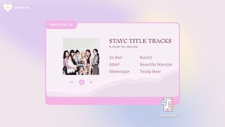 STAYC (스테이씨) - All Title Tracks Playlist