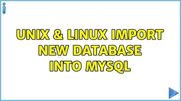 Unix & Linux: Import New Database Into MySQL (2 Solutions!!)