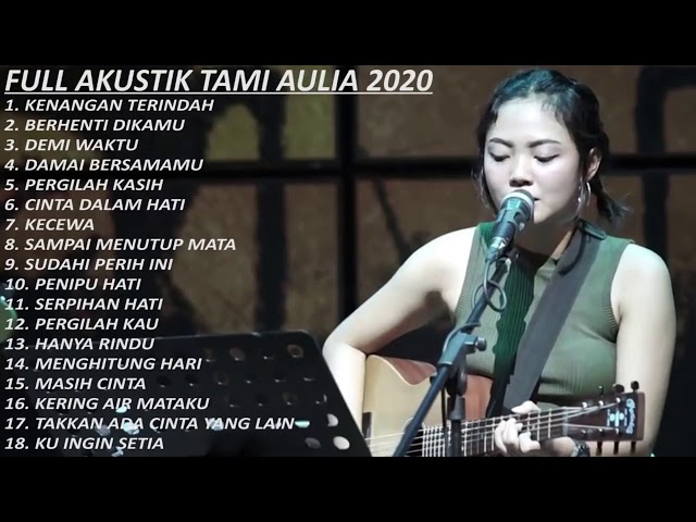 FULL AKUSTIK TAMI AULIA 2020 - BEST AKUSTIK INDONESIA 2020 class=