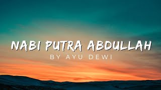 Nabi putra Abdullah - By Ayu Dewi @lirikmusic21 lirik lagu