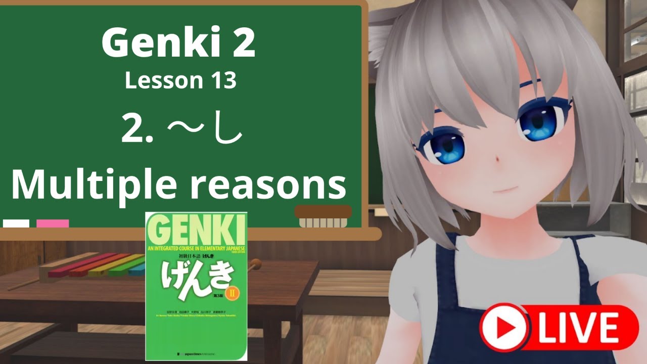 GENKI 2 Lesson 13 Multiple reasons in Japanese し Grammar 2 YouTube