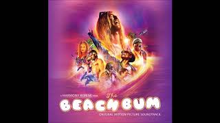 The Beach Bum Soundtrack - \