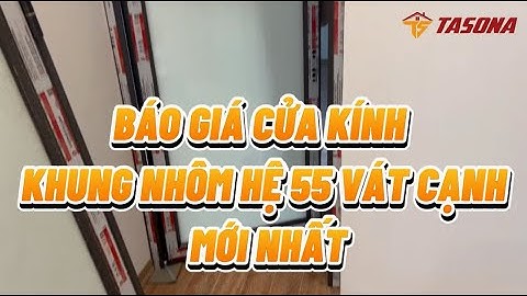 Báo Giá Cửa Kính Khung Nhôm Hệ 55 Vát Cạnh Mới Nhất | 0968 720 135