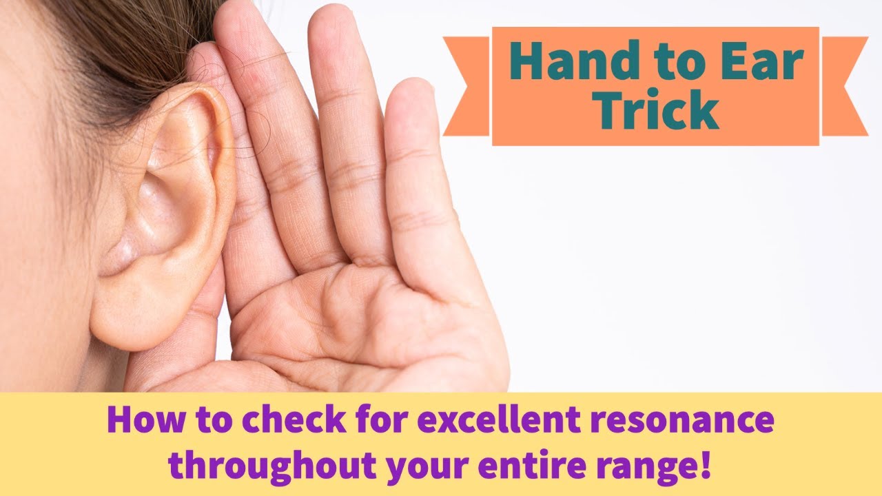 Ears Tricks Hand to ear trick-How to check for good resonance in your tone - YouTube