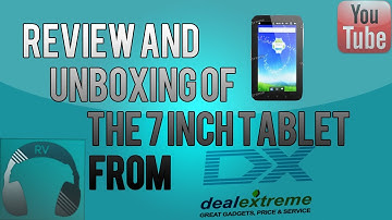 Review and Unboxing 7" MultiTouch LED Android 2.3 Tablet PC From DealExtreme
