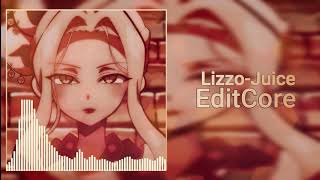 Editcore-Lizzo Juice