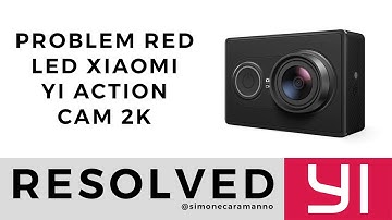 Problem red led Xiaomi Yi Action Cam 2K (RESOLVED) 2020