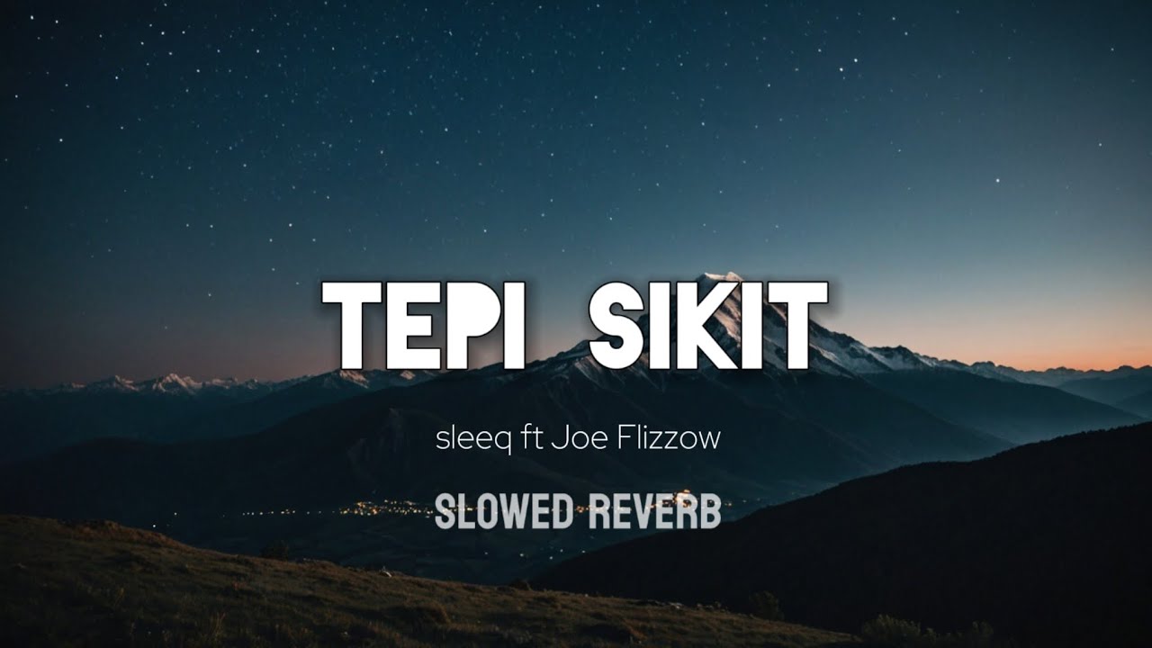 Tepi sikit - sleeq ft Joe Flizzow. slowed reverb version, viral TikTok,