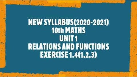 NEW SYLLABUS(2020-2021)/10th MATHS/RELATIONS AND FUNCTIONS/EXERCISE 1.4(1,2,3)