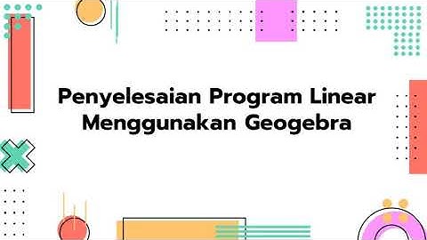 Penyelesaian Program Linear dengan Geogebra