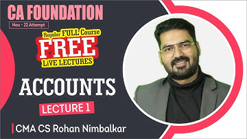 CA Foundation Accounts Lecture 1 I FREE CA Lectures | November 22 Exam | Commerce | CMA CS Rohan Sir