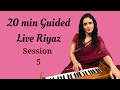 20 min guided live riyaz with bidisha 5