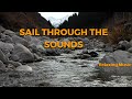 Sail through sounds  3 scenic relaxing music peace healing  stress relief full version