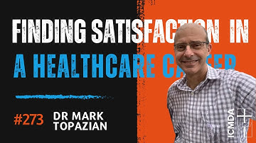 Webinar #273 Dr Mark Topazian - Finding satisfaction in a healthcare career