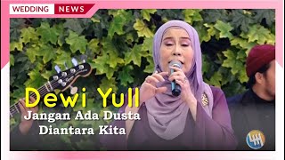 DEWI YULL - JANGAN ADA DUSTA DIANTARA KITA (CONVENTION HALL SAMARINDA)