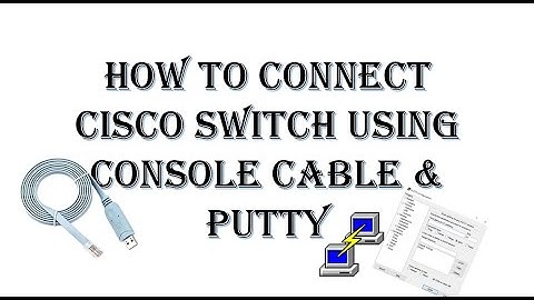 How to Connect Cisco Switch using Console Cable and PUTTY Step-by-Step