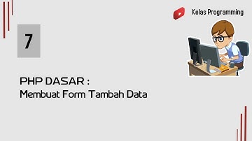PHP Dasar : Membuat Form Tambah Data