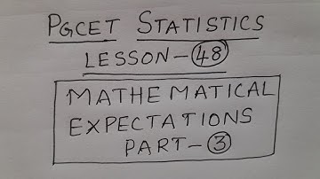 PGCET Statistics Lesson-48: Mathematical Expectations Part-3