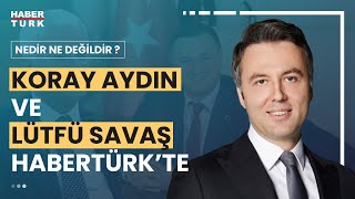 Koray Aydın ve Lütfü Savaş Nedir Ne Değildir'de - 23 Şubat 2023