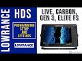 Lowrance HDS Live, Elite FS, Carbon, Gen 3, Setup, Programming and Settings for your Fish Finder