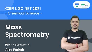 Mass Spectrometry | Spectroscopy | CSIR NET 2021 | GATE | IIT JAM | By Ajay Pathak