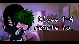Class 1-A and "Dadzawa" reacts to Deku // Deku angst // gacha redux // gacha club