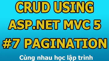 Cách sử dụng Ajax trong Asp.Net MVC phàn 7 - Phân trang (CRUD USING AJAX WITH ASP.NET MVC)