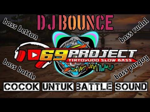 DJ BOUNCE BY RISKI IRVAN NANDA/69 PROJECT/COCOK UNTUK BATTLE DAN CEK SOUND