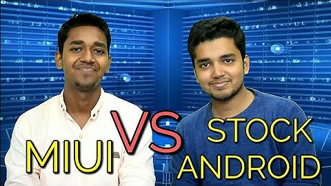 Miui Vs Stock Android Comparison, Discussion & Debate | Hindi -  हिंदी