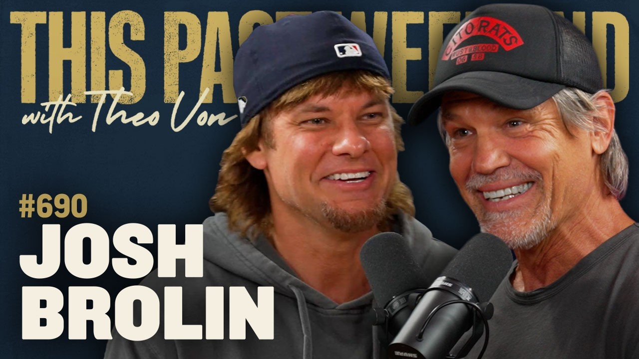Josh Brolin | This Past Weekend w/ Theo Von #690