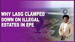 Epe, Lagos, Nigeria : Why Lagos State government shutdown Illegal Estates in Epe | Land For Sale