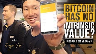 Does Bitcoin Have Intrinsic Value? | Roger Ver Vlog 7 Does Bitcoin Have Intrinsic Value? | Roger Ver Vlog 7